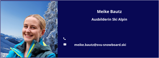 Meike Bautz Ausbilderin Ski Alpin   	 	meike.bautz@svu-snowboard.ski