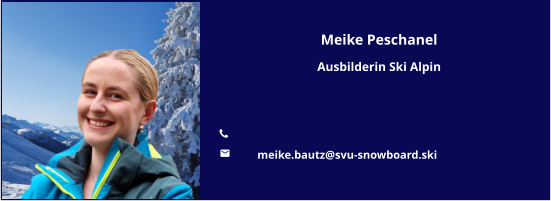 Meike Peschanel Ausbilderin Ski Alpin   	 	meike.bautz@svu-snowboard.ski