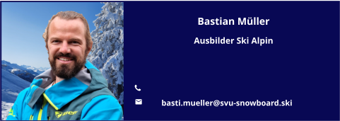 Bastian Müller Ausbilder Ski Alpin   	  	basti.mueller@svu-snowboard.ski
