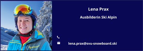 Lena Prax Ausbilderin Ski Alpin   	 	lena.prax@svu-snowboard.ski